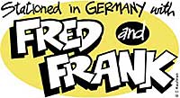 stationed in Germany with Fred and Frank